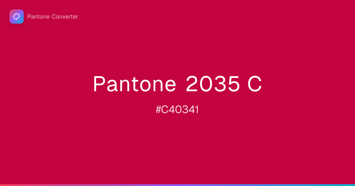 Pantone 2035 C | #C40341 | Pantone Converter
