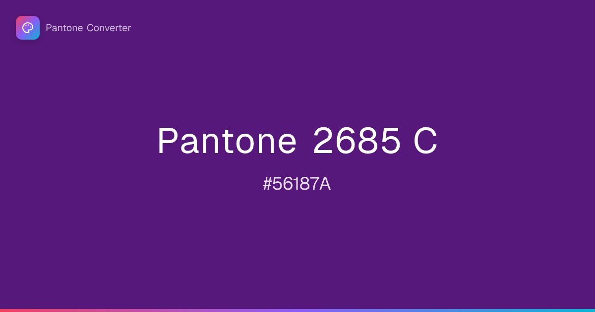 Pantone 2685 C | #56187A | Pantone Converter