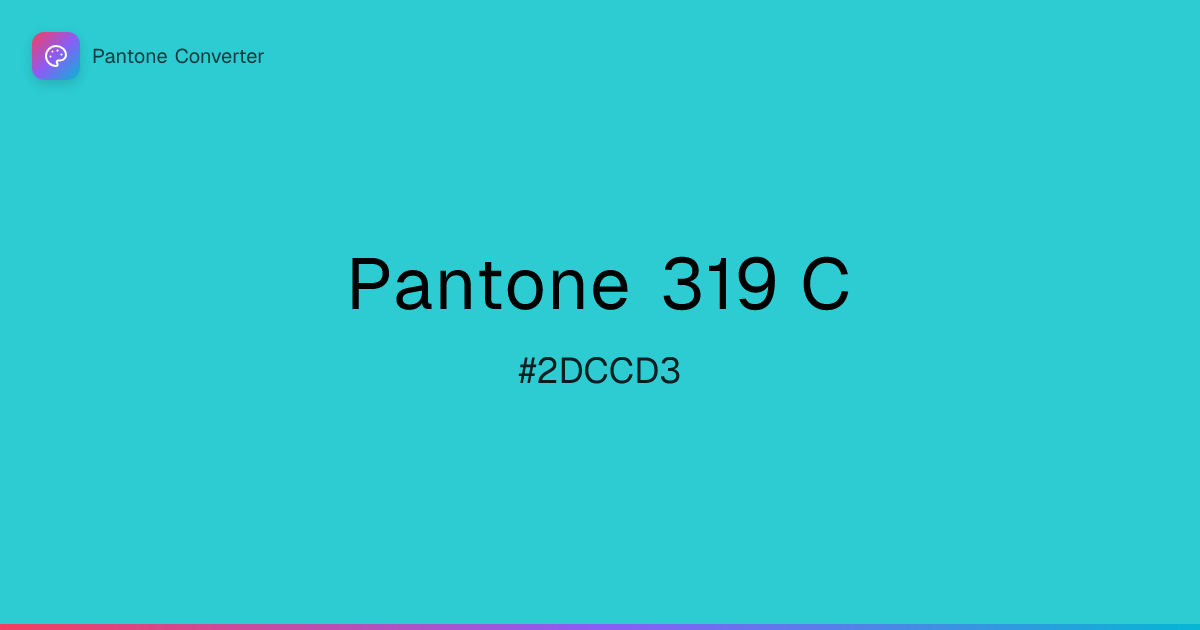 Pantone 319 C | #2DCCD3 | Pantone Converter