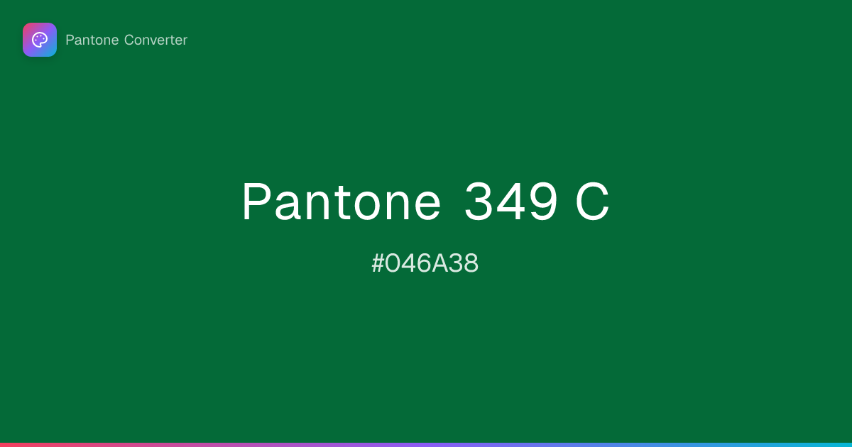 Pantone 349 C | #046A38 | Pantone Converter