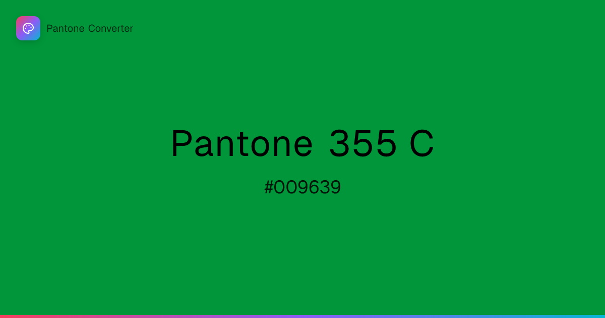 Pantone 355 C | #009639 | Pantone Converter