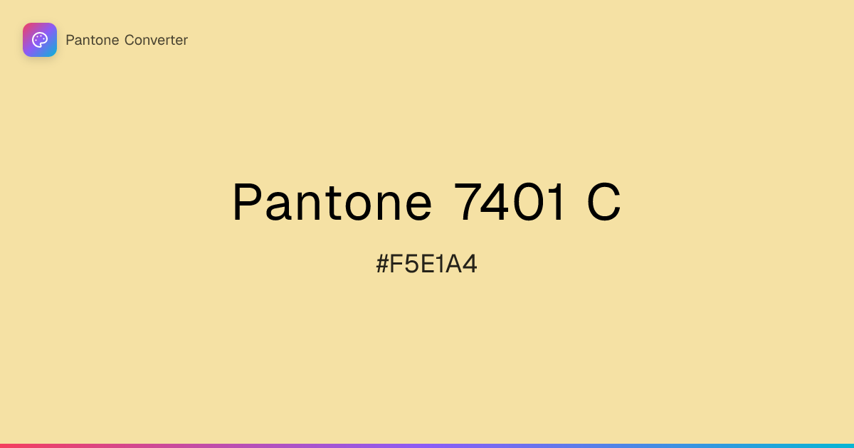 Pantone 7401 C | #F5E1A4 | Pantone Converter