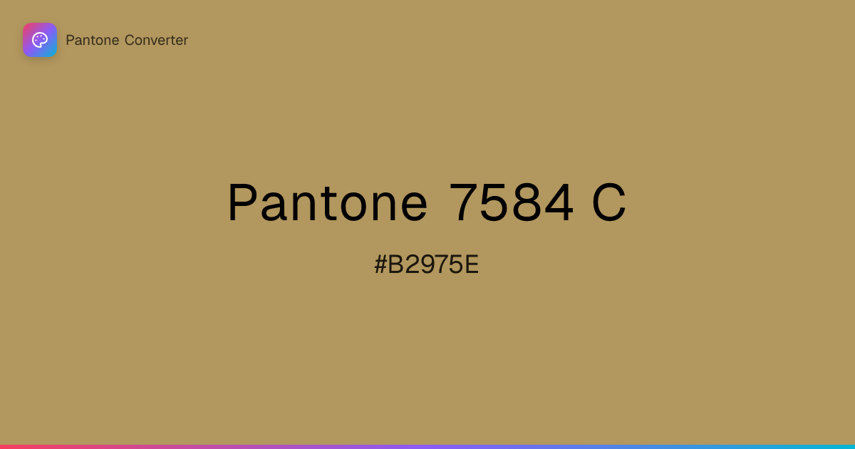 Pantone 7584 C | #B2975E | Pantone Converter