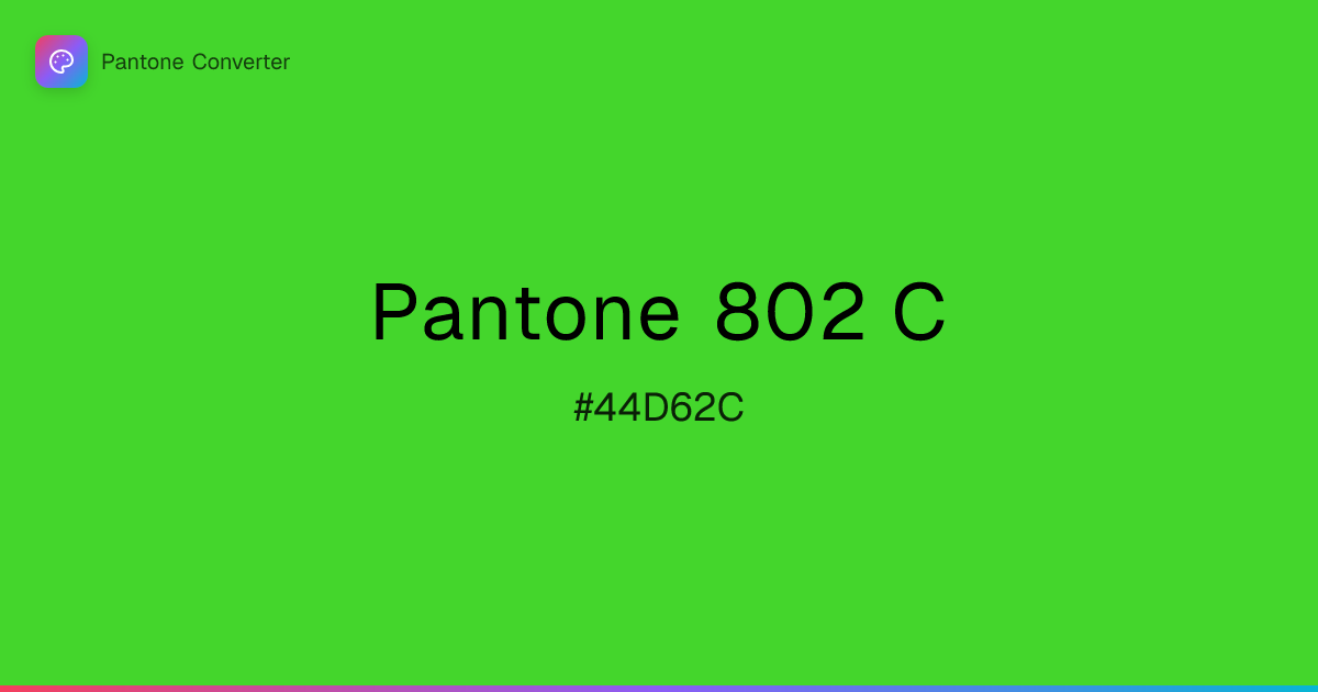 Pantone 802 C | #44D62C | Pantone Converter