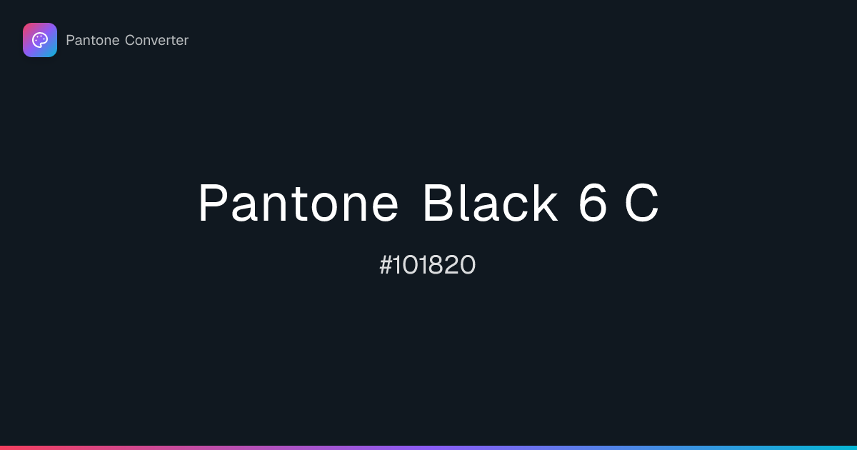 Pantone Black 6 C | #101820 | Pantone Converter